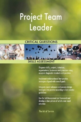 Cover of Project Team Leader Critical Questions Skills Assessment