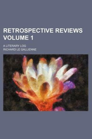 Cover of Retrospective Reviews; A Literary Log Volume 1