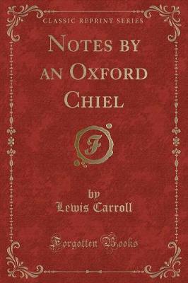 Book cover for Notes by an Oxford Chiel (Classic Reprint)