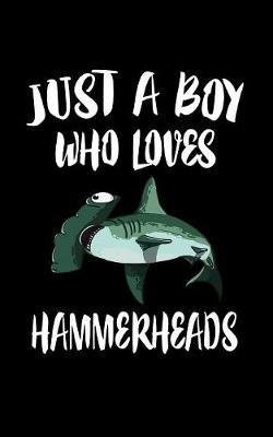 Book cover for Just A Boy Who Loves Hammerheads