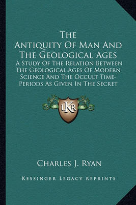Book cover for The Antiquity of Man and the Geological Ages