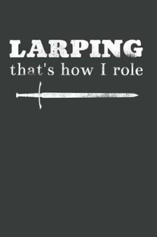 Cover of LARPING That's How I Role