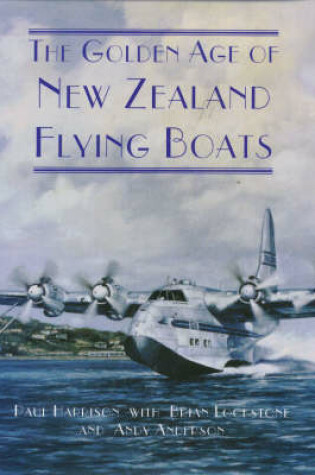Cover of The Golden Age of Flying Boats in New Zealand