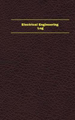 Book cover for Electrical Engineering Log (Logbook, Journal - 96 pages, 5 x 8 inches)