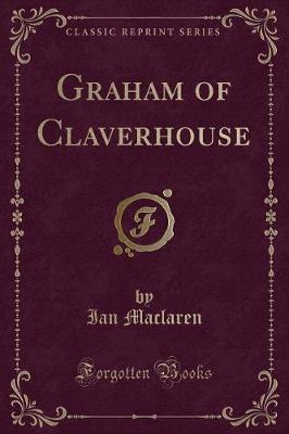 Book cover for Graham of Claverhouse (Classic Reprint)