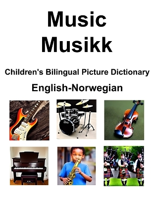 Book cover for English-Norwegian Music / Musikk Children's Bilingual Picture Dictionary