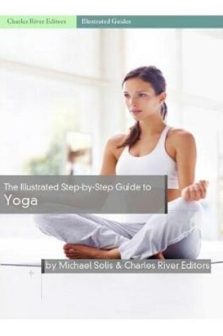 Cover of The Illustrated Step-By-Step Guide to Yoga