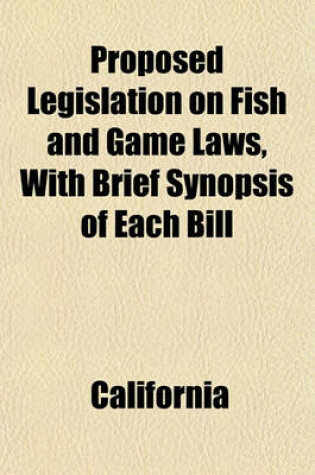 Cover of Proposed Legislation on Fish and Game Laws, with Brief Synopsis of Each Bill