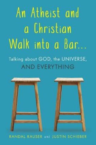 Cover of An Atheist and a Christian Walk Into a Bar