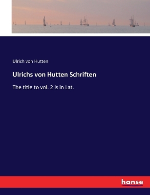 Book cover for Ulrichs von Hutten Schriften