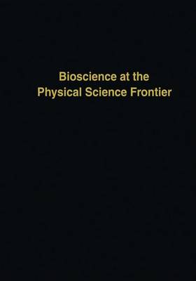 Book cover for Bioscience at the Physical Science Frontier