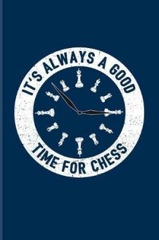 Cover of It's Always A Good Time For Chess