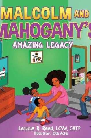 Cover of Malcolm and Mahogany's Amazing Legacy