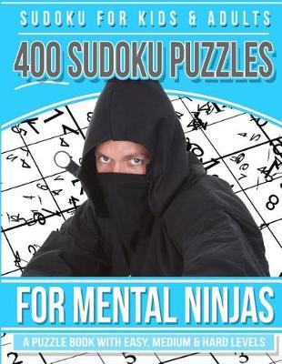 Book cover for Sudoku for Kids & Adults 400 Sudoku Puzzles for Mental Ninjas