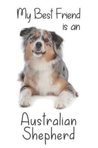 Cover of My best Friend is a Australian Shepherd (Squared Paper)