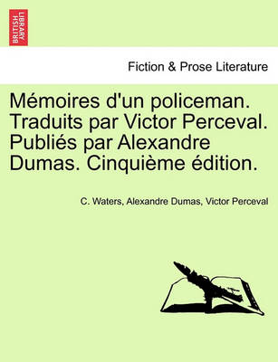 Book cover for Memoires D'Un Policeman. Traduits Par Victor Perceval. Publies Par Alexandre Dumas. Cinquieme Edition.