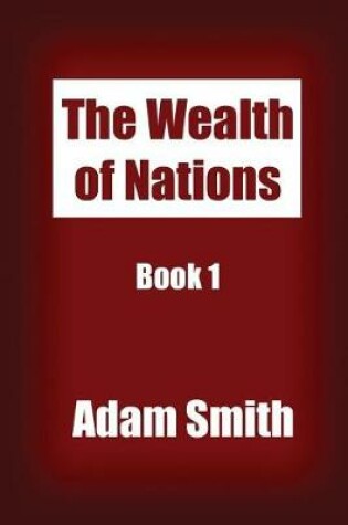 Cover of The Wealth of Nations Book 1