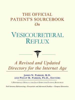 Cover of The Official Patient's Sourcebook on Vesicoureteral Reflux