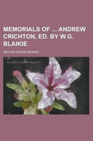 Cover of Memorials of Andrew Crichton, Ed. by W.G. Blaikie