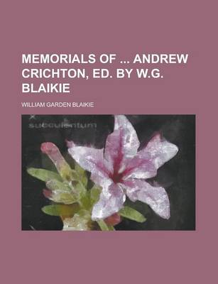 Book cover for Memorials of Andrew Crichton, Ed. by W.G. Blaikie