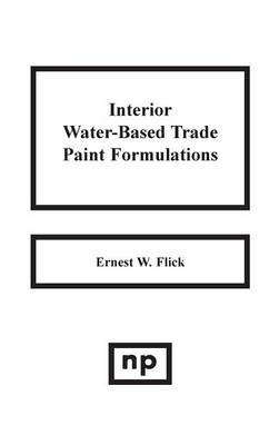 Book cover for Interior Water-Based Trade Paint Formulations