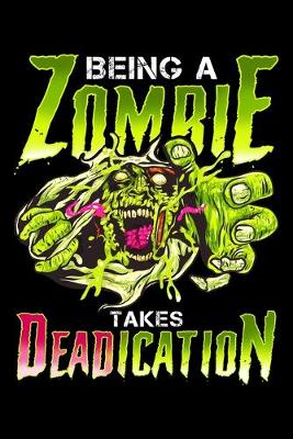 Book cover for Being a Zombie takes Deadication