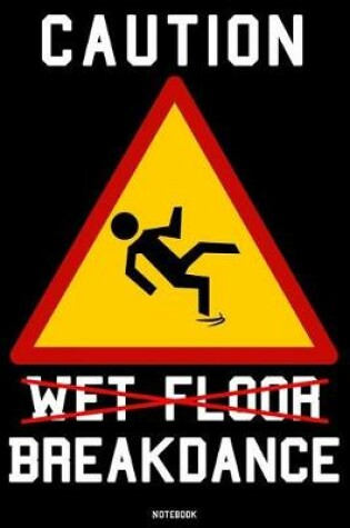 Cover of Caution Wet Floor Breakdance
