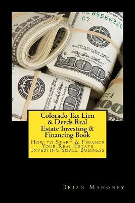 Book cover for Colorado Tax Lien & Deeds Real Estate Investing & Financing Book