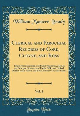 Book cover for Clerical and Parochial Records of Cork, Cloyne, and Ross, Vol. 2