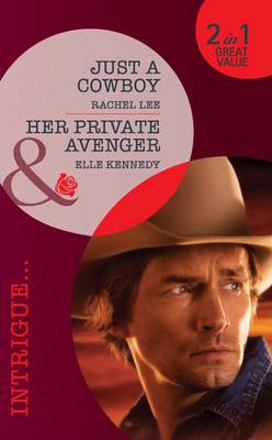 Cover of Just a Cowboy / Her Private Avenger