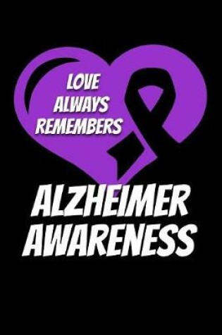 Cover of Love Always Remembers Alzheimer Awareness