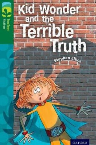 Cover of Oxford Reading Tree TreeTops Fiction: Level 12 More Pack B: Kid Wonder and the Terrible Truth