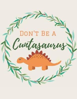 Book cover for Don't be a Cuntasaurus