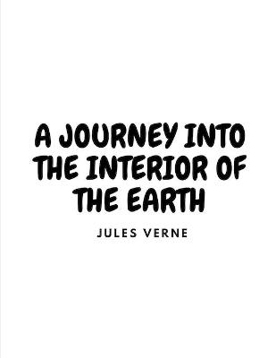 Book cover for A Journey into the Interior of the Earth by Jules Verne