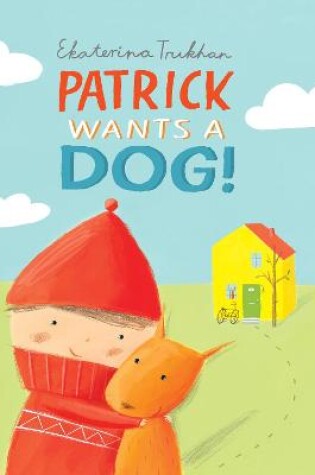 Cover of Patrick Wants a Dog!
