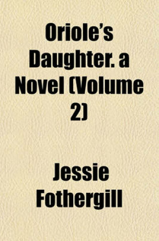 Cover of Oriole's Daughter. a Novel (Volume 2)