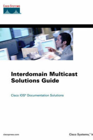 Cover of Interdomain Multicast Solutions Guide