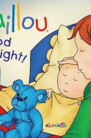 Cover of Caillou: Good Night!