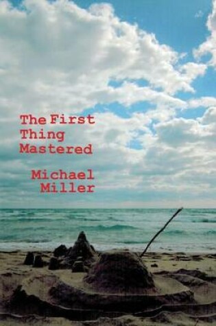 Cover of The First Thing Mastered