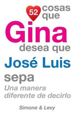 Cover of 52 Cosas Que Gina Desea Que Jose Luis Sepa