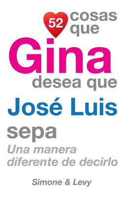 Book cover for 52 Cosas Que Gina Desea Que Jose Luis Sepa