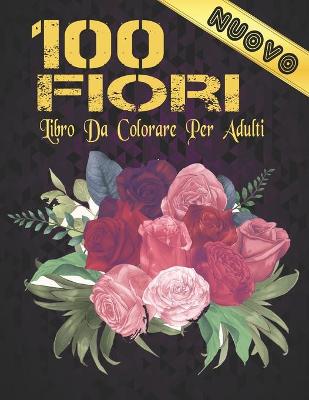 Book cover for Fiori Libro da Colorare Adulti Nuovo