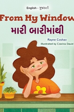 Cover of From My Window (English Gujarati Bilingual Kids Book)