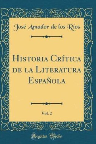 Cover of Historia Critica de la Literatura Espanola, Vol. 2 (Classic Reprint)