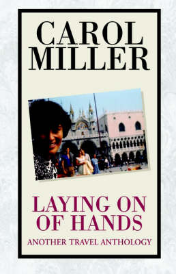 Book cover for Laying on of Hands, Another Travel Anthology