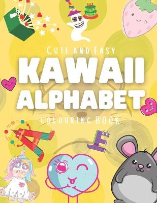 Book cover for Cute and Easy Kawaii Alphabet Colouring Book