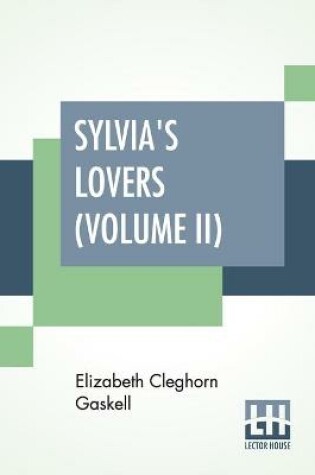 Cover of Sylvia's Lovers (Volume II)