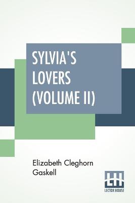 Book cover for Sylvia's Lovers (Volume II)