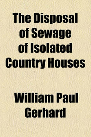 Cover of The Disposal of Sewage of Isolated Country Houses