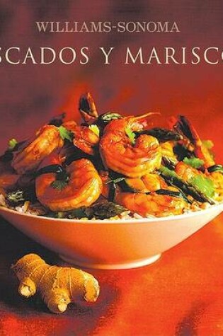 Cover of Williams-Sonoma: Pescados y Mariscos